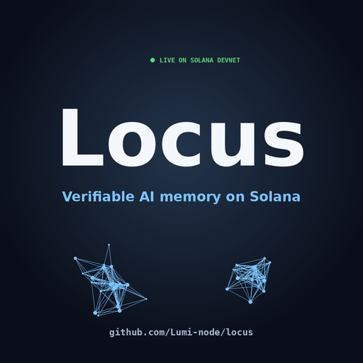 Locus — Verifiable Memory for Solana Agents