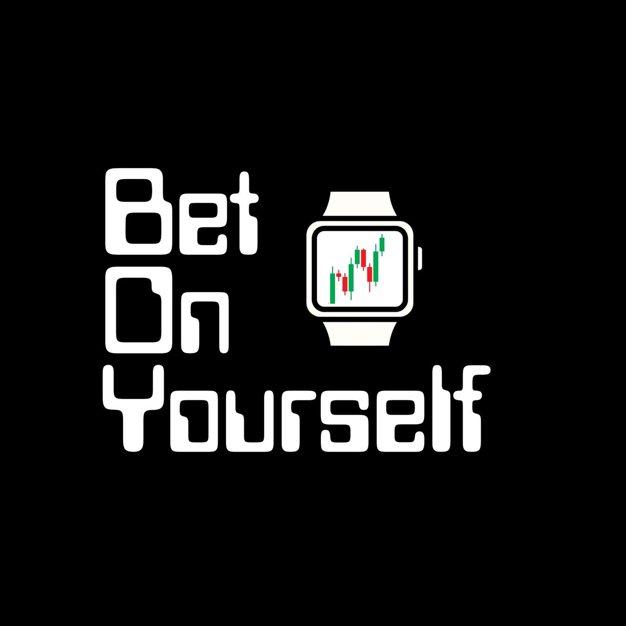 Bet on yourself